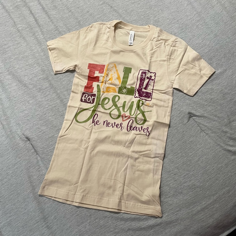 NEW. Fall for Jesus He never leaves Graphic T-Shirt.